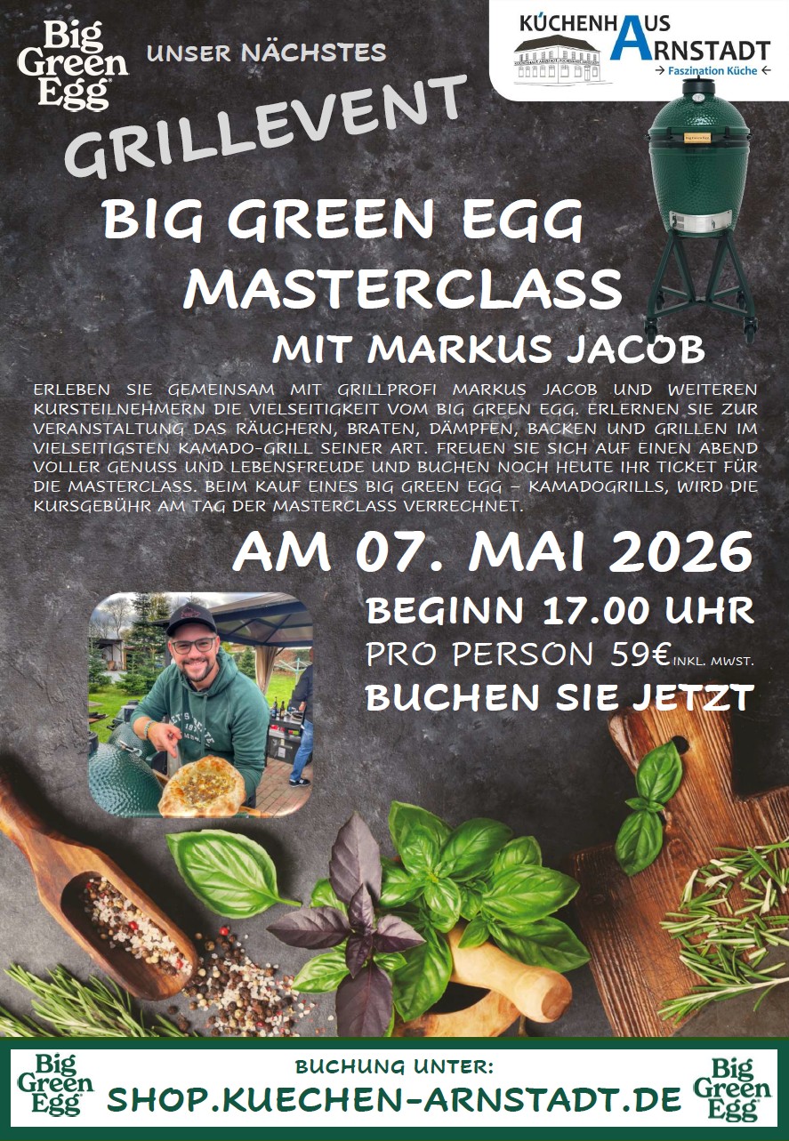 Flyer zur Big Green Egg Masterclass mit Markus Jacob am 7. Mai 2026 im Küchenhaus Arnstadt.
