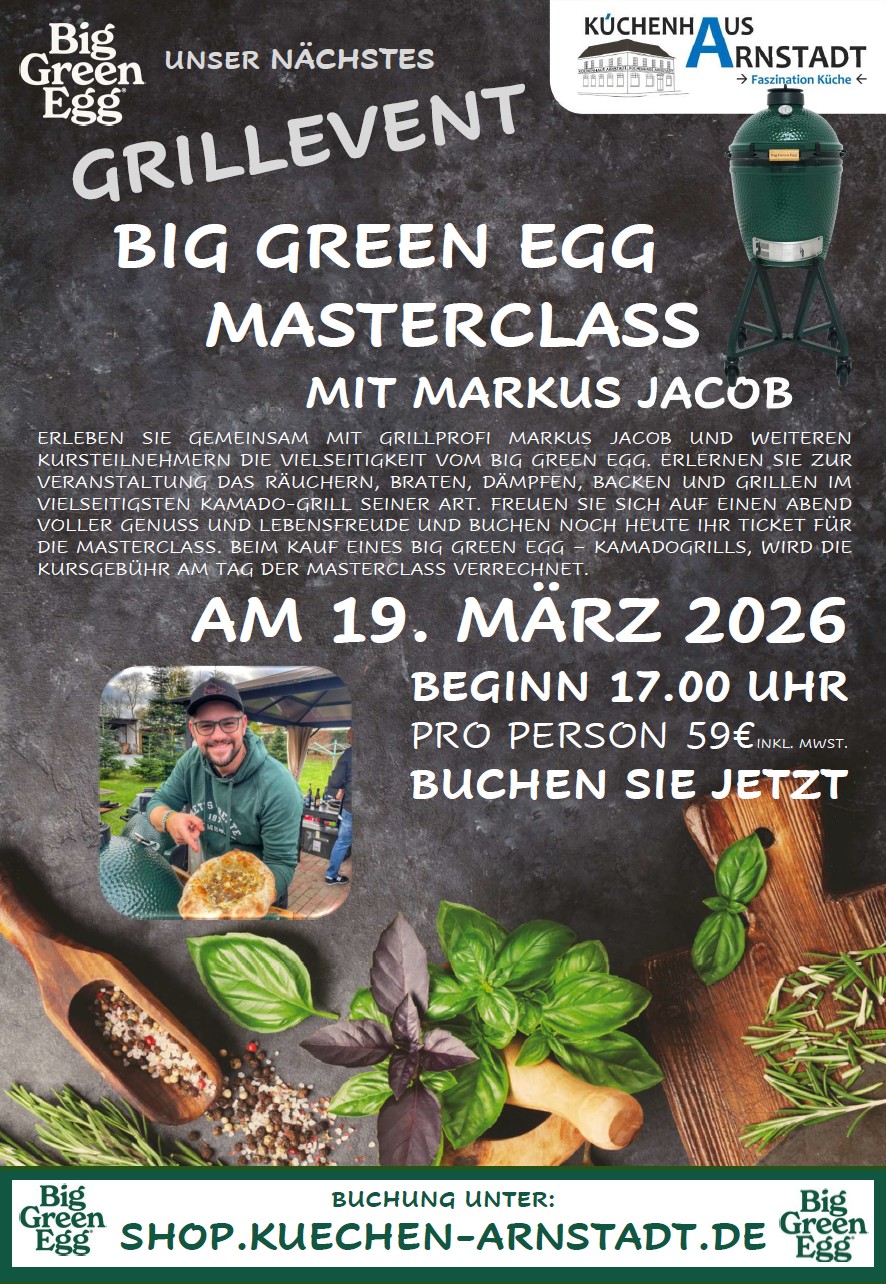 Flyer zur Big Green Egg Masterclass mit Markus Jacob am 19. März 2026 im Küchenhaus Arnstadt.