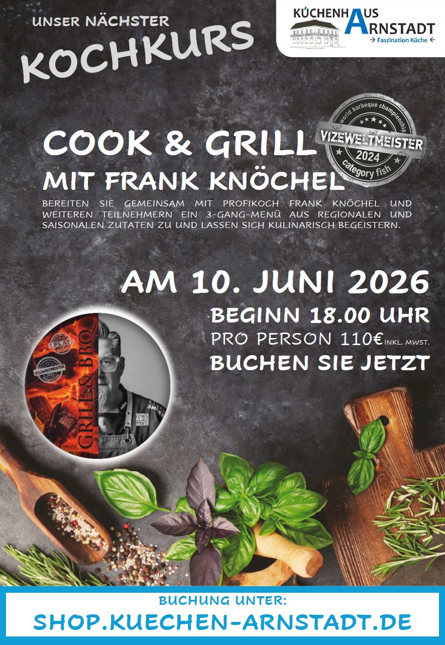 Flyer zum Koch- und Grillkurs „Cook & Grill“ mit Frank Knöchel am 10. Juni 2026 im Küchenhaus Arnstadt.