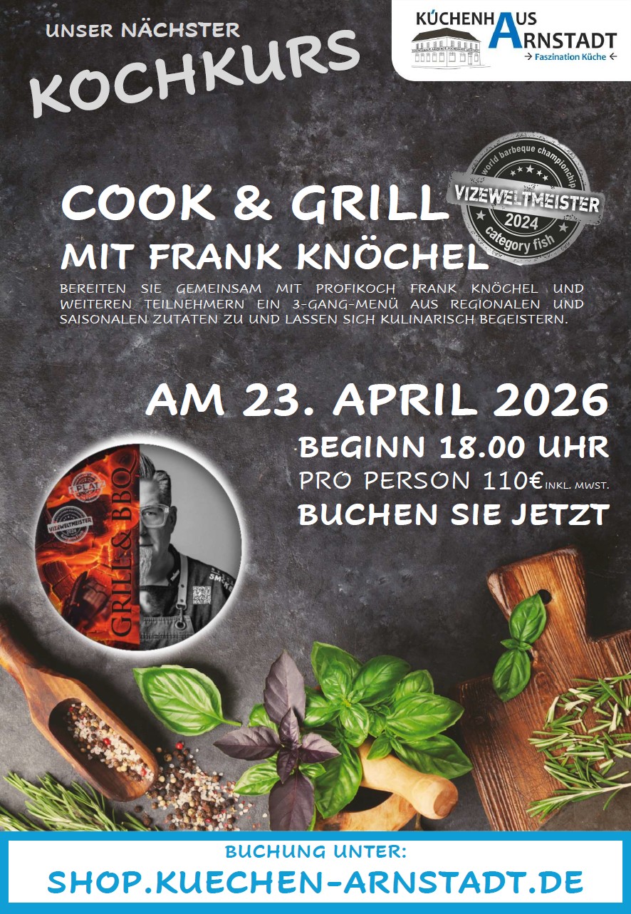 Flyer zum Koch- und Grillkurs „Cook & Grill“ mit Frank Knöchel am 23. April 2026 im Küchenhaus Arnstadt.